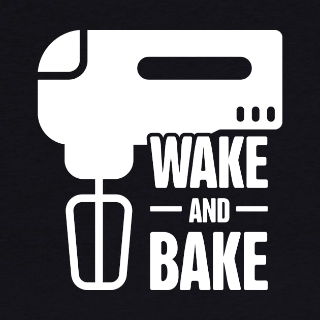 Wake And Bake | Funny Baking Design by MeatMan